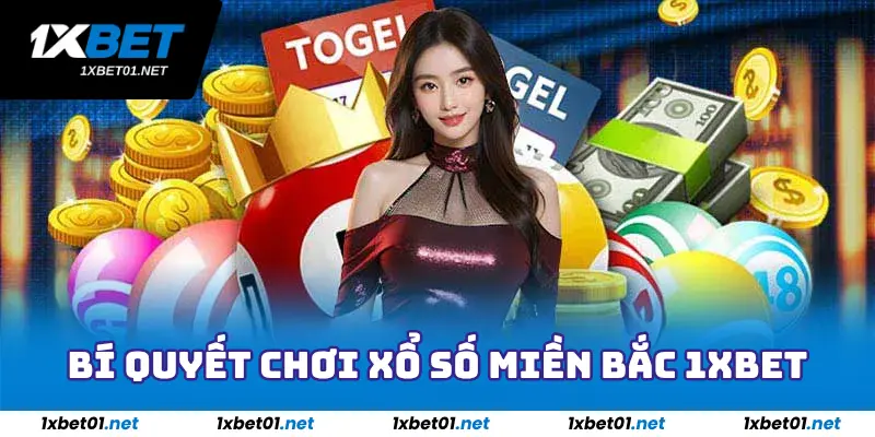 Xổ Số Miền Bắc 1xBet - Nơi Soi Cầu Hấp Dẫn Của Các Cao Thủ 4 Nhiều bí quyết hữu ích dễ thắng