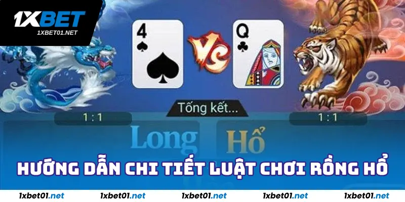 Cách Chơi Rồng Hổ - Bí Kíp Thắng Lớn Từ Cao Thủ Tại 1xbet 3 Hướng dẫn chi tiết luật chơi Rồng Hổ
