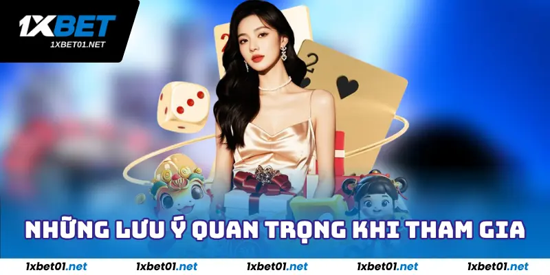 Khuyến Mãi 1XBet - Vô Vàn Ưu Đãi Cực Khủng Đang Chờ Bạn 3 Những lưu ý quan trọng khi tham gia