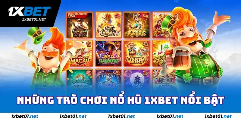 Những trò chơi nổ hũ 1xBet nổi bật