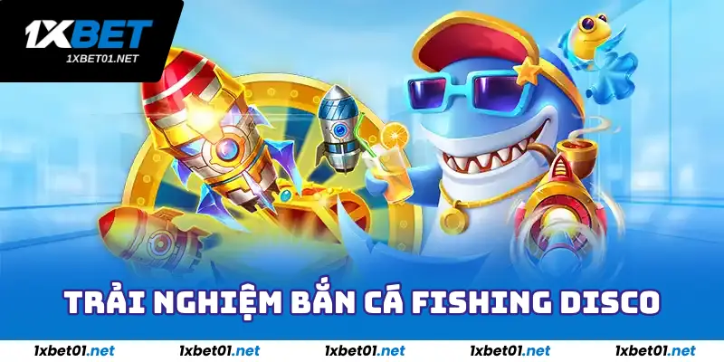 Bắn Cá Fishing Disco - Game Bắn Cá Săn thưởng Uy Tín 2025 2 Trải nghiệm bắn cá Fishing Disco đỉnh cao